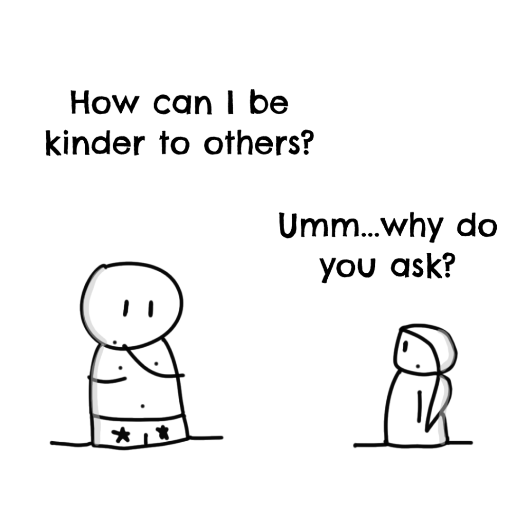 How can I be kinder to others?