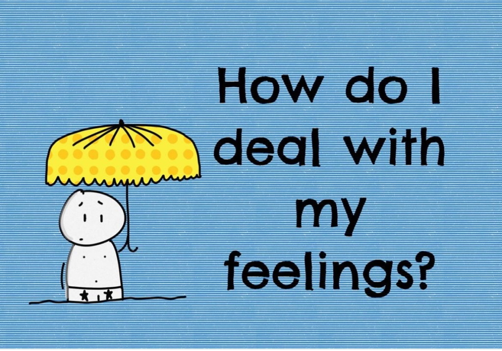 How do I deal with my feelings?